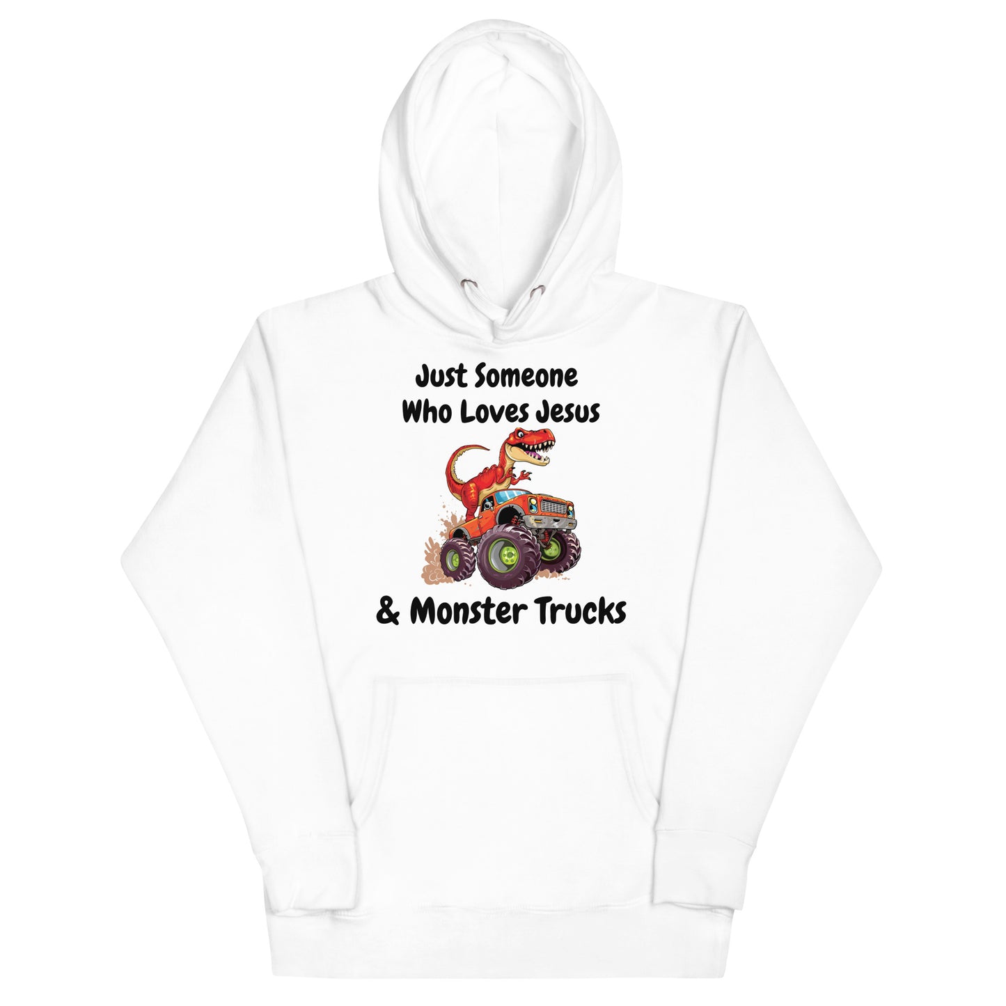 Just Someone Who Loves God & Monster Trucks Christian Adult Unisex Hoodie (Runs Small)