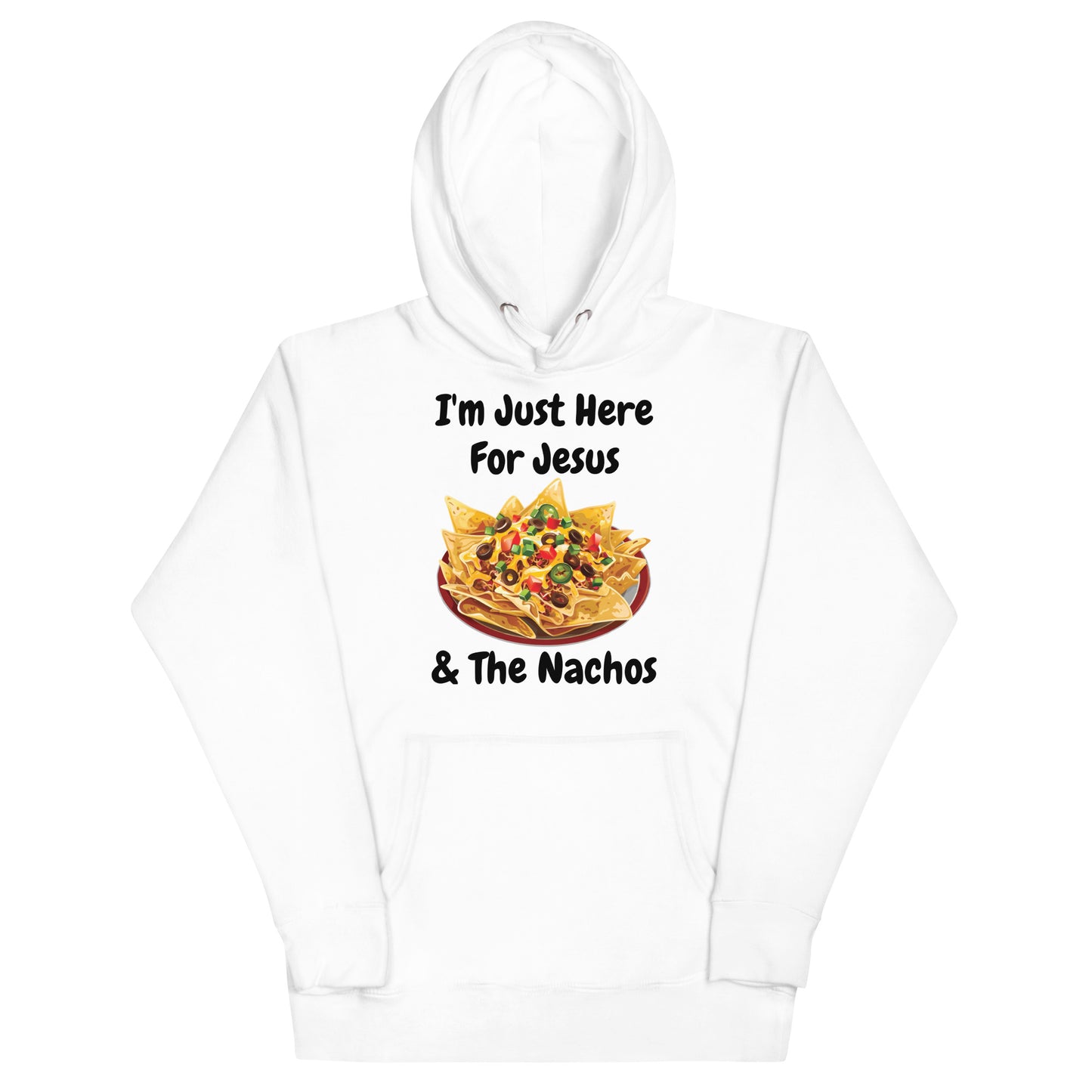 I'm Just Here For Jesus & The Nachos Christian Adult Unisex Hoodie (Runs Small)