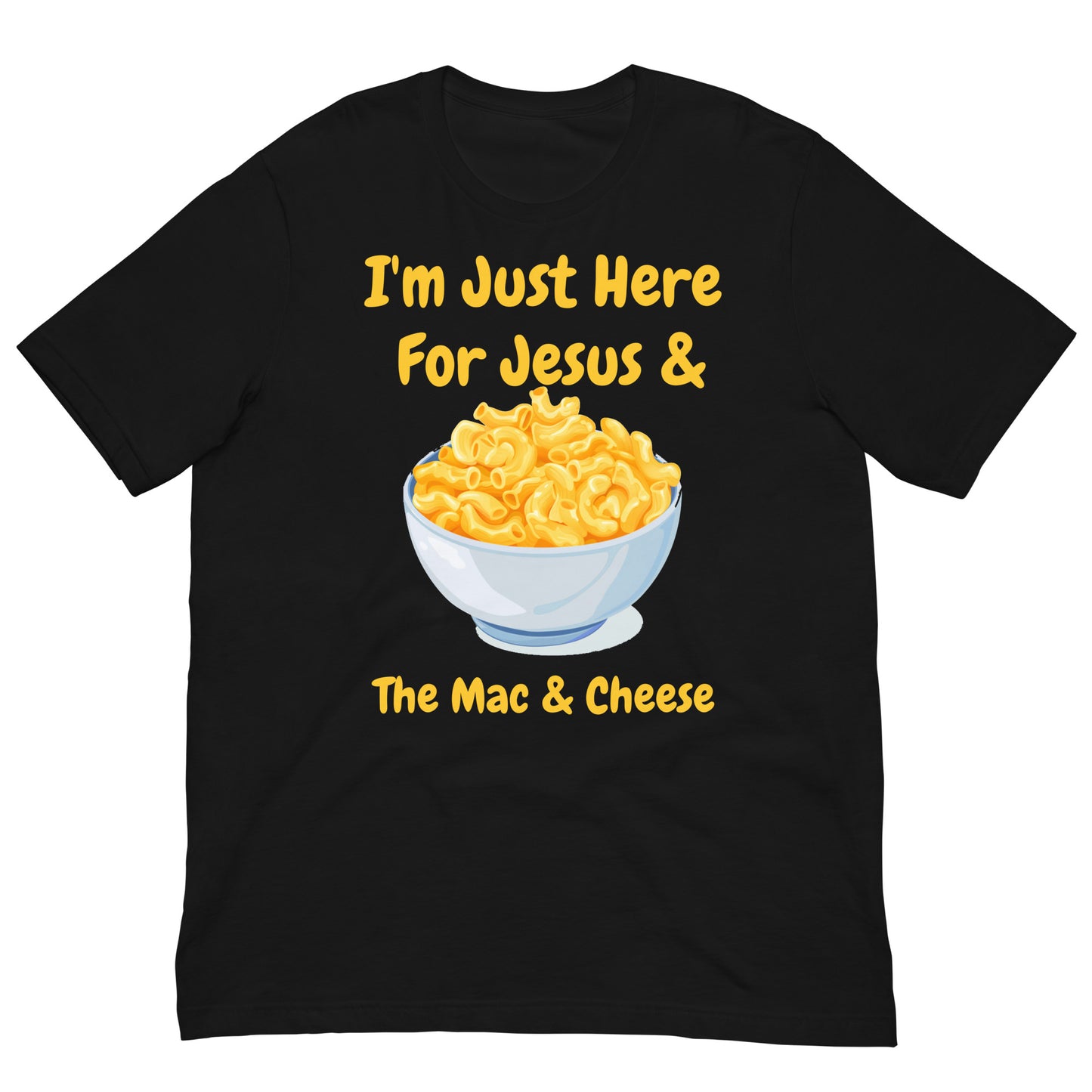 I'm Just Here For Jesus & The Mac & Cheese Christian Unisex Adult T-Shirt