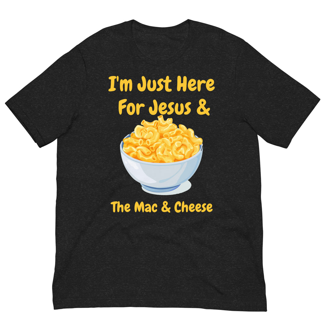 I'm Just Here For Jesus & The Mac & Cheese Christian Unisex Adult T-Shirt