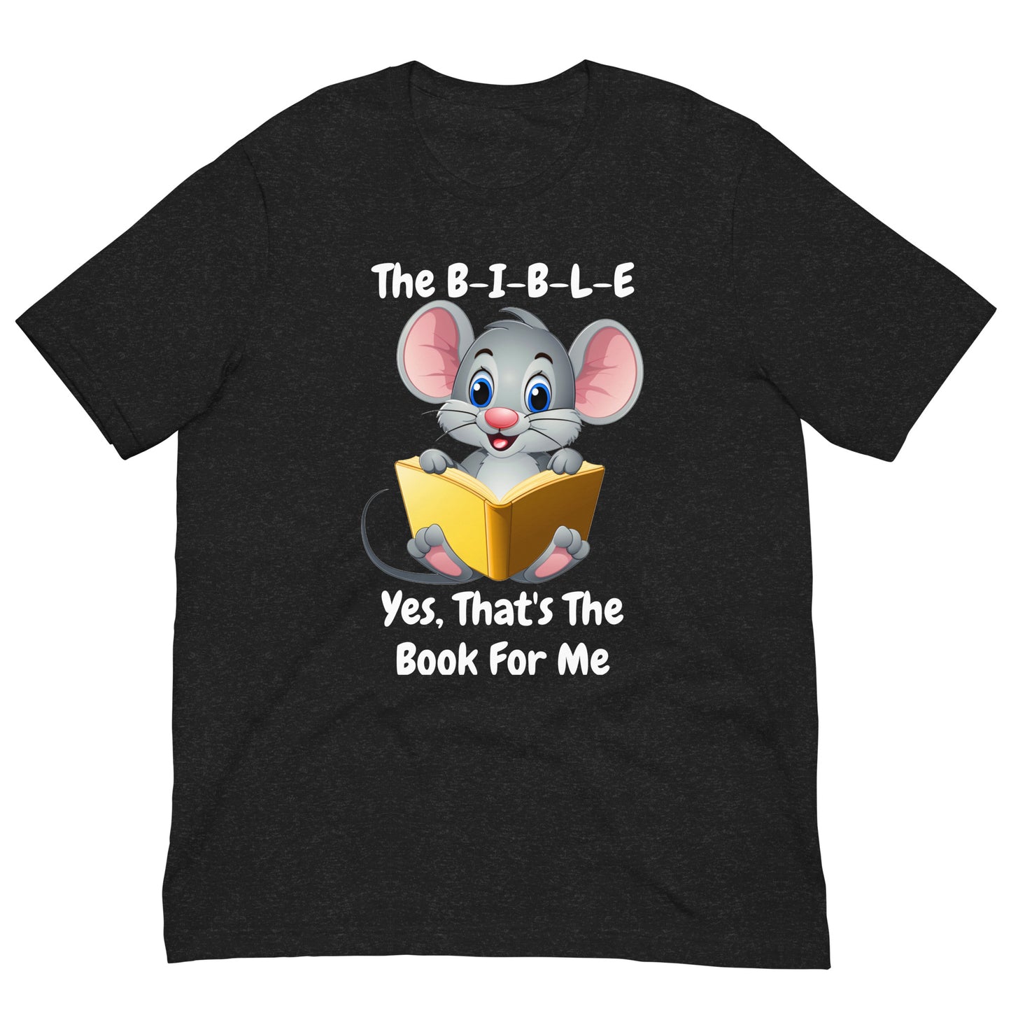 The B-I-B-L-E Yes That's The Book For Me Adult Christian Unisex T-Shirt