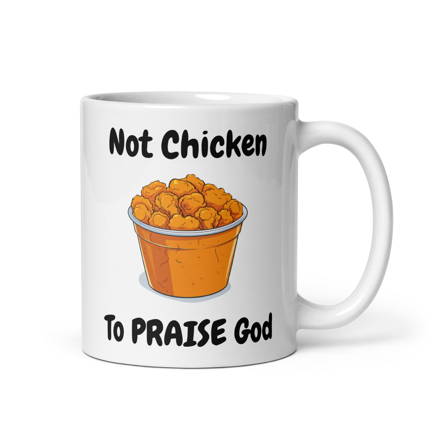 Not Chicken To PRAISE God Christian Coffee Mug