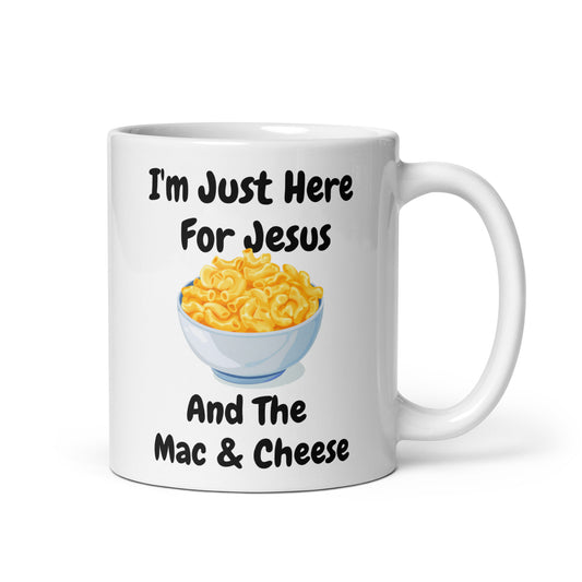 I'm Just Here For Jesus & The Mac & Cheese Christian Coffee Mug