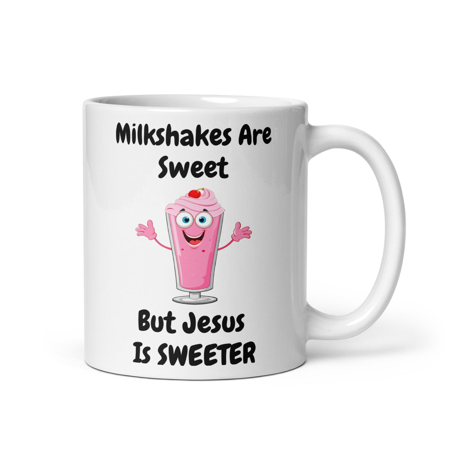 Milkshakes Are Sweet But Jesus Is Sweet Coffee Mug