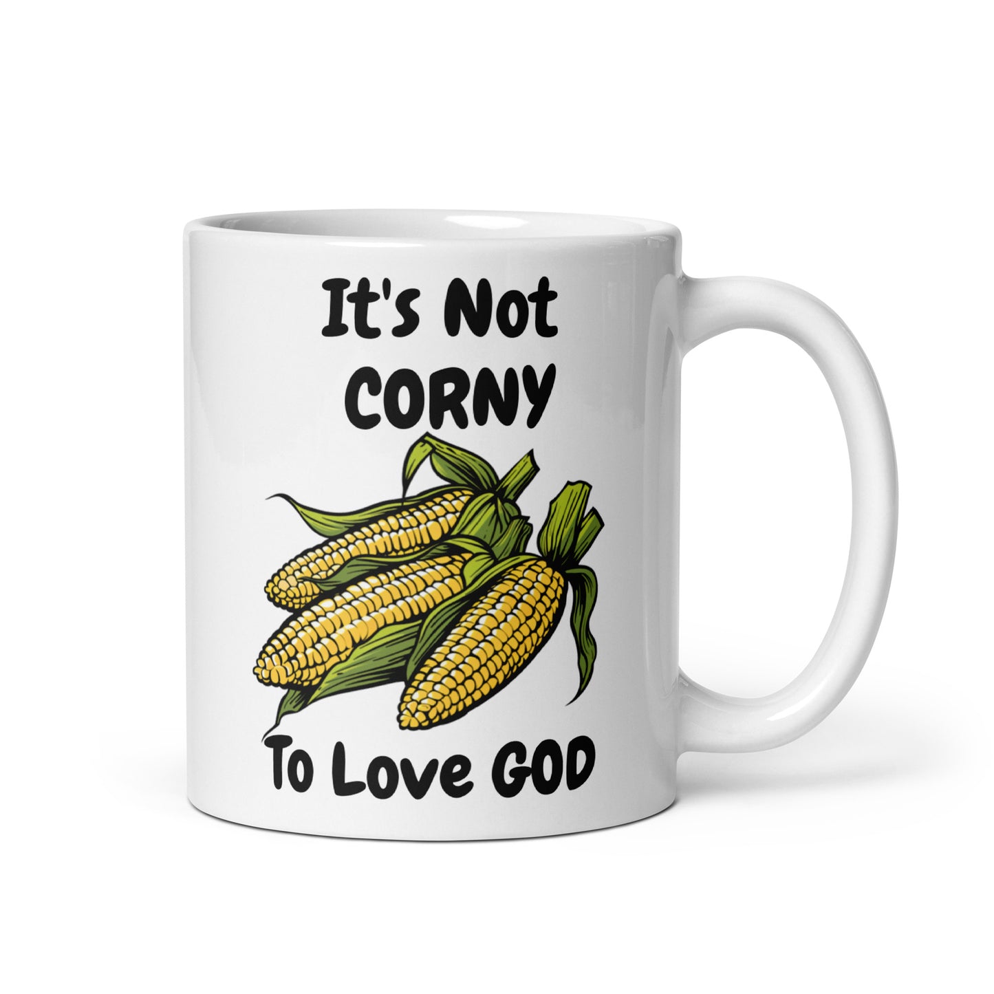 It's Not CORNY To Love GOD Corn On The Cob Coffee Mug